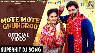 ✓ Mote Mote Ghungroo (Official Video) Vijay Varma,Anjali Raghav | New Haryanvi Songs Haryanavi 2025