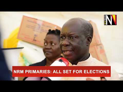 NRM PRIMARIES: All set for elections