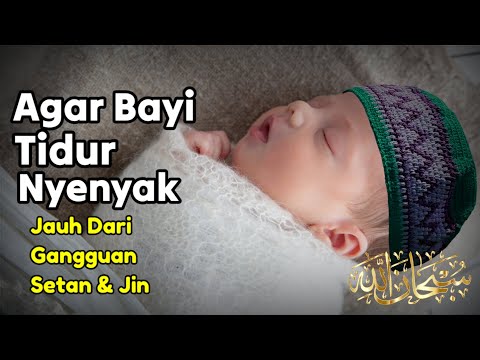 Bacaan Alquran Agar Bayi Tidur Nyenyak | Alquran Surat Al Baqarah Ayat 255 Dan Surat Ar Rahman