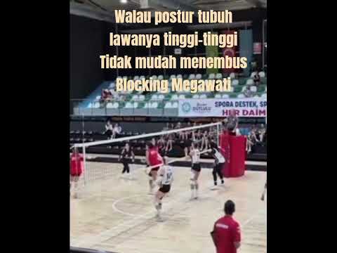 Walau postur tubuh lawanya tinggi-tinggi tapi tidak mudah menembus blocking Megawati