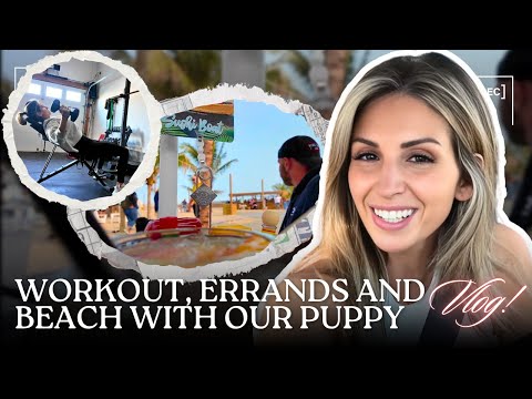 Vlog: Workout, Errands and Beach with our Puppy