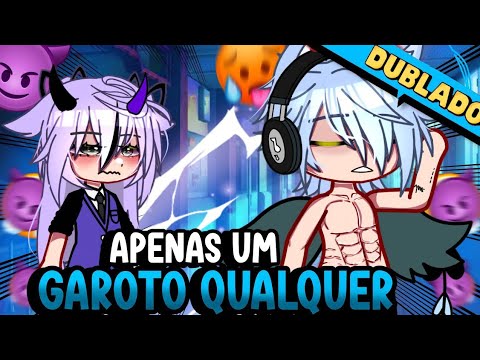 😏 Apenas uma Garoto qualquer 🔥{ DUBLADO} Mini Filme   Gacha Life