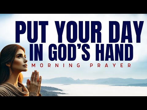 Give Your Day to God and Watch THIS Happen | Powerful Morning Prayer To Start Your Day