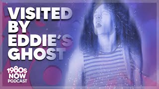 Visited by Eddie Van Halen's Ghost