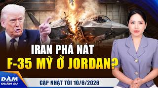 Iran Tuyên Bố Tập Kích 21 Mục Tiêu Mỹ, Cả Nhà Chứa F-35 Tại Jordan; Cầu Nga Phía Bắc Crimea Tê Liệt