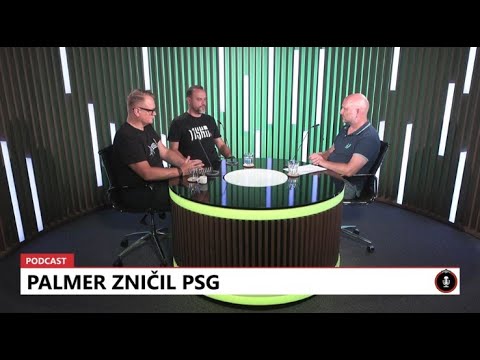 24 podcast: Prvá liga - Palmer zničil PSG