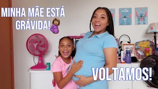 VOLTAMOS!!! MINHA MÃE ESTÁ GRÁVIDA 🤰🏽🧸