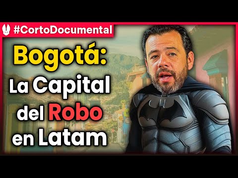 Bogotá: la Capital del Robo en Latinoamérica