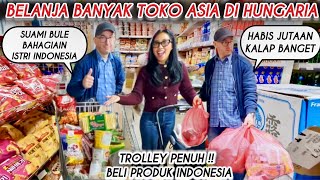 BELANJA BANYAK 2 TOKO ASIA DI HUNGARIA SELALU KALAP BORONG HAUL BELI PRODUK INDONESIA