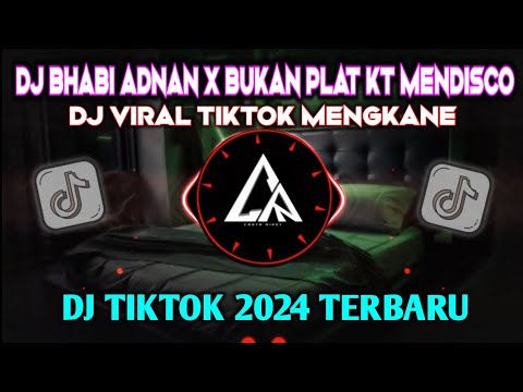 DJ BHABI ADNAN X BUKAN PLAT KT MENDISCO !! REMIX VIRAL TIKTOK 2024