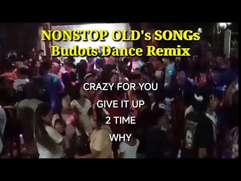Nonstop Olds Disco Remix, Budots Dance Remix Dj Danz,Dj Arkie, Crazy for you, Give it up, 2 Time,Why