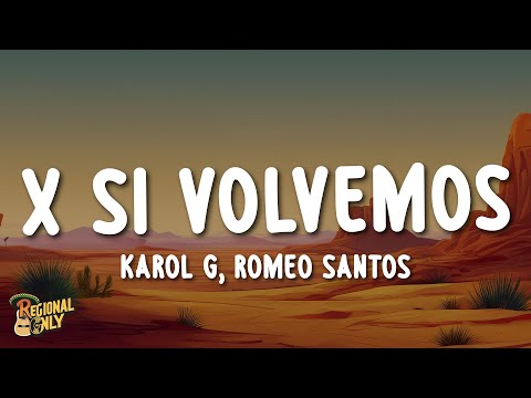 KAROL G, Romeo Santos - X SI VOLVEMOS (Letra/Lyrics)