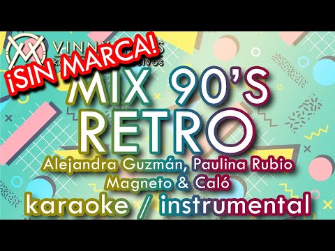 Medley 90’s RETRO (SIN MARCA) (Alejandra Guzmán, Paulina Rubio, Magneto & Caló) KARAOKE MIX