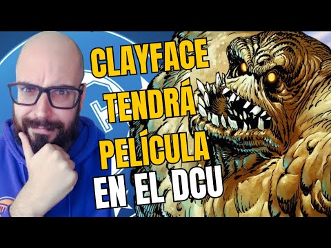 ¡OFICIAL! ¡CLAYFACE tendrá PELÍCULA en el DCU! ¡YA HAY FECHA! ¿Interesante o RARUNO?