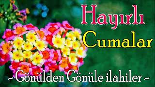 Gönülden Gönüle İlahiler 💐 Cuma Gününe Özel İlahiler 💐 En Sevilen İlahiler 💐 #engüzelilahilerkervanı