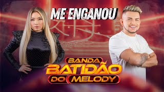 Banda Batidão do Melody – Me Enganou