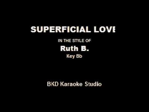 Superficial Love (In the Style of Ruth B.) (Karaoke with Lyrics)