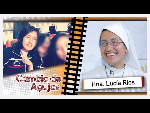 Cambio de Agujas: Hna. Lucía Ríos