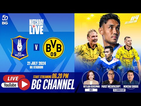 LIVE : BG PATHUM UNITED vs BORUSSIA DORTMUND | 114 CELEBRATION | 21.07.24