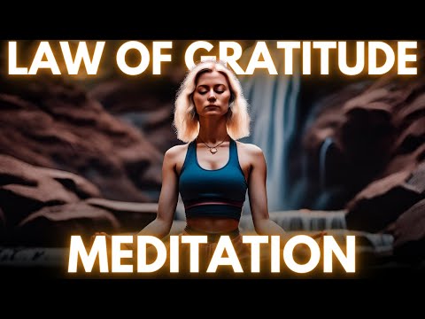 The Law of Gratitude MEDITATION