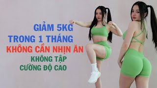 Giảm 5kg Trong 1 Tháng – Không Cần Nhịn Ăn, Không Tập Cường Độ Cao