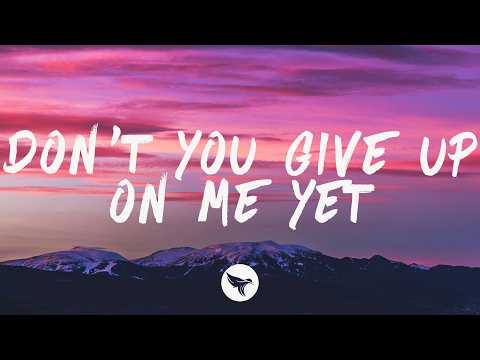 Jonah Kagen - Don't You Give Up On Me Yet (Lyrics)