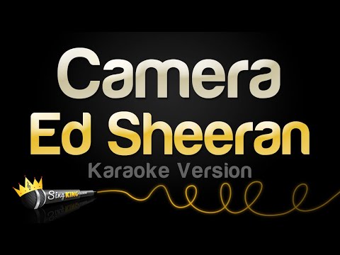 Ed Sheeran – Camera (Karaoke Version)