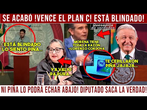 SE ACABÓ! CEPILLA DIPUTADO A PIÑA ¡VENCE PLAN C ESTÁ BLINDADO! PRI PAN NO LO CREEN HASTA LENCHO SABE