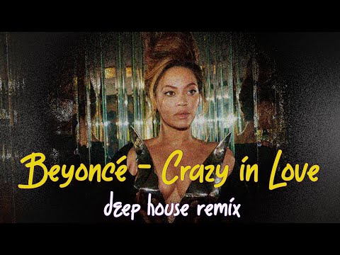 Beyonce - Crazy in Love (house remix)