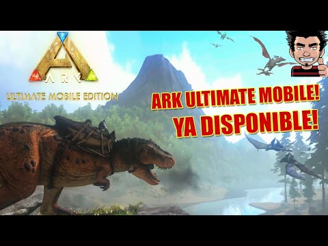 ARK ULTIMATE MOBILE EDITION! YA DISPONIBLE! PRIMERAS IMPRESIONES! GAMEPLAY ESPAÑOL