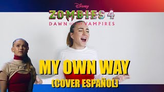 MY OWN WAY - Disney ZOMBIES 4: EL ORIGEN DE LOS VAMPIROS (COVER ESPAÑOL) - Zamy Baumüller