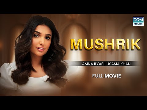 Mushrik | Full Movie | Amna Ilyas Usama khan | Full Movie