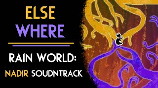 Else Where (Rain World: Nadir Soundtrack - Original Song)
