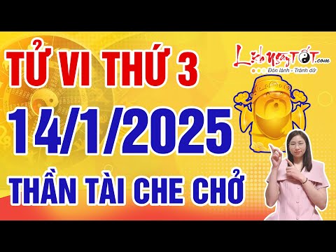 Tử Vi Hàng Ngày 14/1/2025 Thứ 3 Chúc Mừng Con Giáp Được Thần Tài Che Chở Đổ Tiền Về Đầy Túi