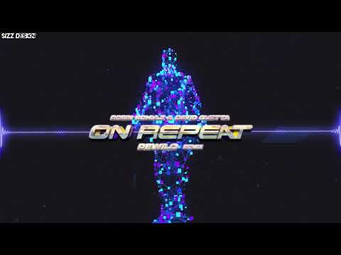 Robin Schulz & David Guetta - On Repeat (REWILO REMIX)
