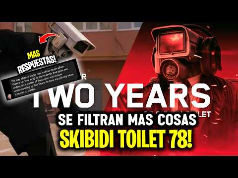 SE FILTRAN MAS COSAS 😱 SPOILER SECRETOS 🤫 COMUNICADO BOOM Skibidi Toilet 78 Spoiler Fecha