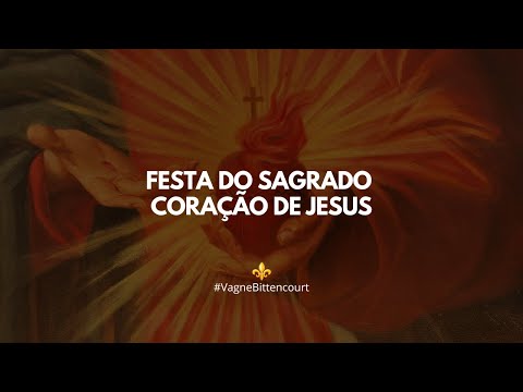 FESTA DO SAGRADO CORAÇÃO DE JESUS | Meditação Santo Afonso Maria de Ligório