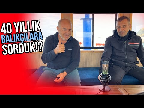 40 YILLIK BALIKÇILARA SORDUK! | EFSANE ANILAR ANLATTILAR!