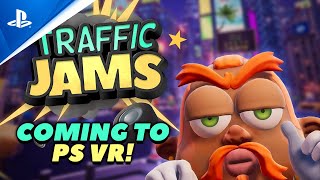 Direct Traffic and Dance (?) in Traffic Jams on PSVR