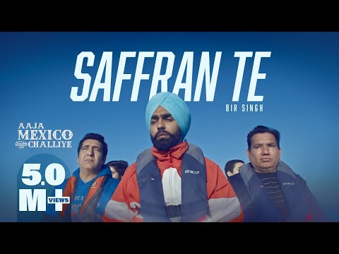 Saffran Te | Bir Singh | Ammy Virk | Official Music Video | Aaja Mexico Challiye releasing 25th Feb