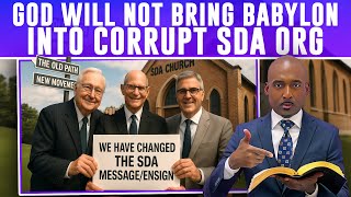 🎺🎺🎺God Will Not Bring Babylon Into Corrupt SDA Org. SDA Logo, Message & Mission.Effective Evangelism
