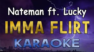 Imma Flirt - Nateman ft. Lucky (KARAOKE VERSION)