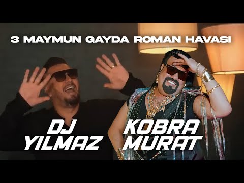 Dj Yılmaz Feat Kobra Murat - 3 Maymun Gayda Roman Havası 2024