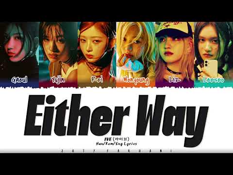 IVE (아이브) - &#39;Either Way&#39; Lyrics [Color Coded_Han_Rom_Eng]