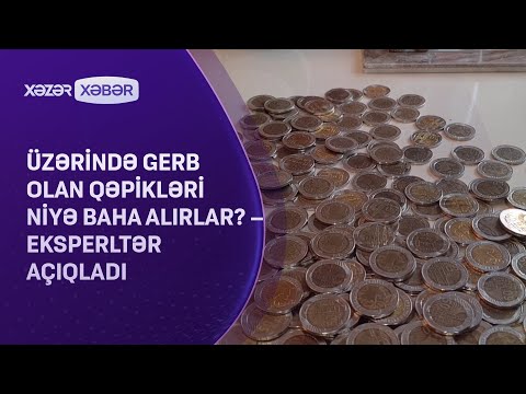 Üzərində gerb olan qəpikləri niyə baha alırlar? – Eksperltər AÇIQLADI