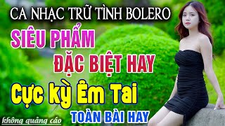 LK Ca Nhạc Trữ Tình Bolero MỚI NHẤT HAY NHẤT - LK Nhạc Vàng Chọn Lọc Toàn Bài Hay & Êm Tai