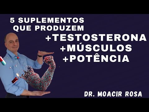 5 SUPLEMENTOS que Produzem + Testosterona + Músculos e +Potência || Dr. Moacir Rosa