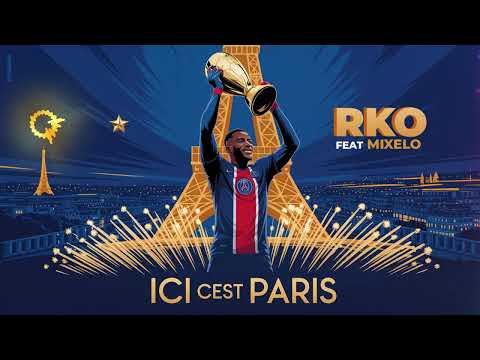 RKO - ICI C'EST PARIS (PSG) feat Mixelo