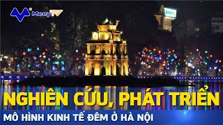 NGHIÊN CỨU, PHÁT TRIỂN MÔ HÌNH KINH TẾ ĐÊM Ở HÀ NỘI