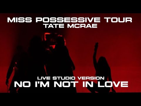 Tate McRae - No I'm Not In Love - The Miss Possessive Tour (Live Studio Version)